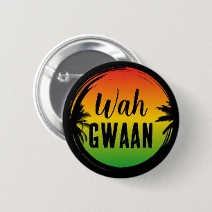 Wah Gwaan Jamaican Rasta Patois Quote 6 Cm Round Badge