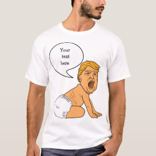 Wah Wah Wah Whining Baby Trump Template T-Shirt