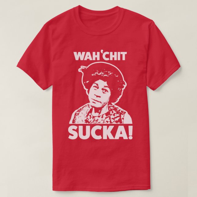 Wahchit Sucka Aunt Esther Sanford Son T-Shirt (Design Front)