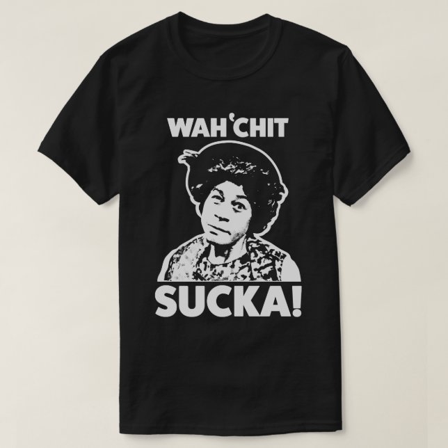 Wahchit Sucka Aunt Esther Sanford Son T-Shirt (Design Front)