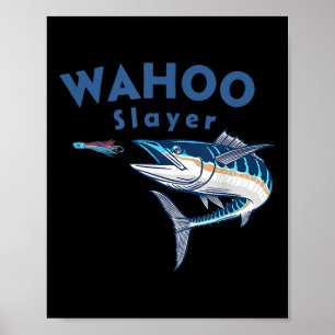 Wahoo Slayer Salt Water Fishing Wahoo Poster
