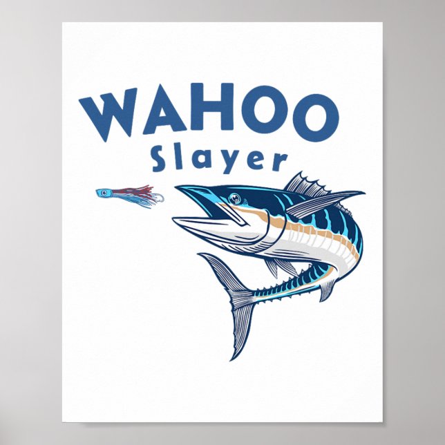 Wahoo Slayer Salt Water Fishing Wahoo  Poster (Front)
