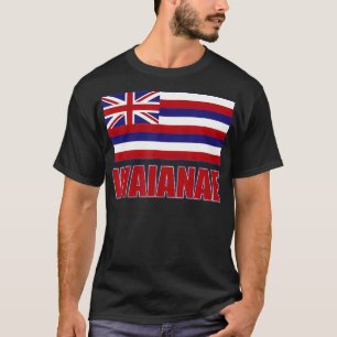 WAIANAE Hawaii Hawaiian Flag, Hawaii 96792  T-Shirt