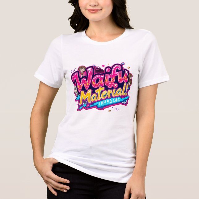Waifu Material Tri-Blend Shirt (Front)