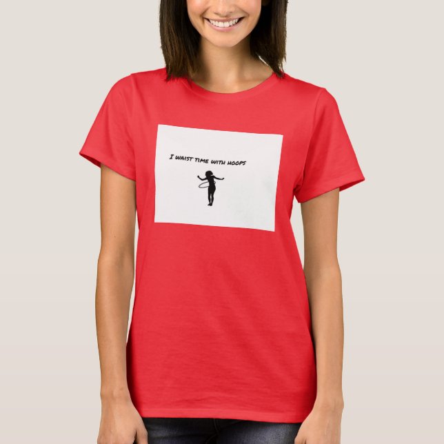 Waist time hooping T-Shirt (Front)