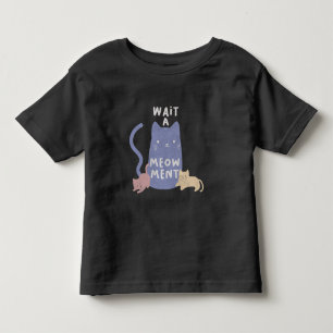 Wait a Meow-ment Toddler T-Shirt