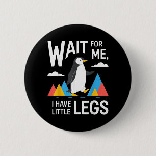 Wait For Have Little Legs Penguin Hiking Funny 6 Cm Round Badge