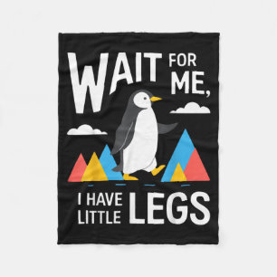 Wait For Have Little Legs Penguin Hiking Funny Fleece Blanket