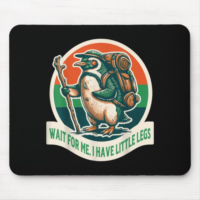 Wait For Have Little Legs Penguin Hiking Funny Mouse Mat (Front)