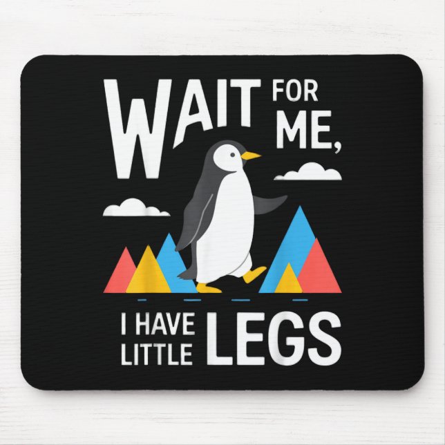Wait For Have Little Legs Penguin Hiking Funny Mouse Mat (Front)