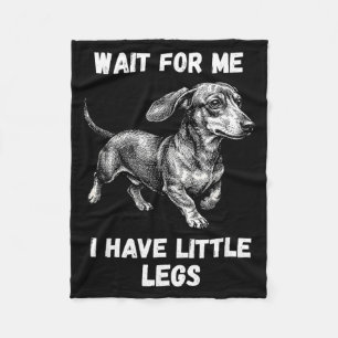 Wait For Have Little Legs Toddler Dachshund Dog Fleece Blanket