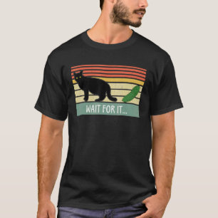 Wait For It  Cat Cumcomber Pickle For Cat T-Shirt