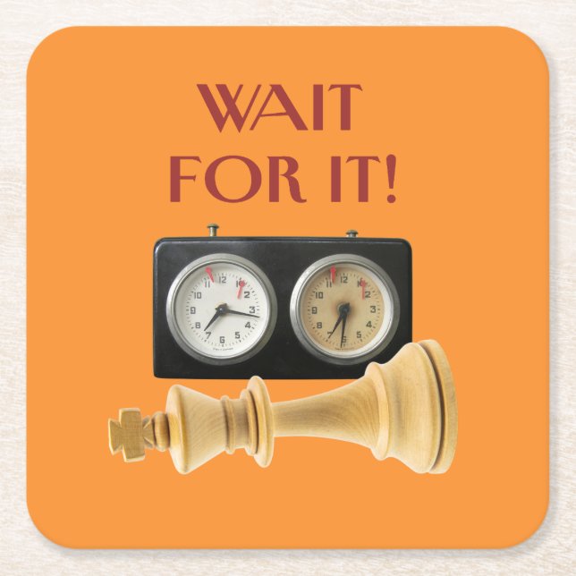 Wait For It! Check Mate, Chess Players Square Paper Coaster (Front)