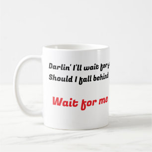 Wait for me Mug