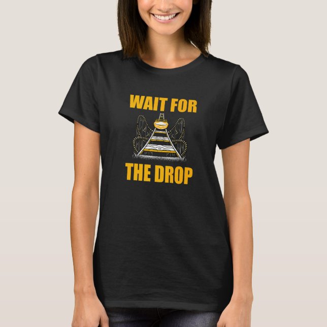 Wait For The Drop Amusement Park Roller Coaster   T-Shirt (Front)