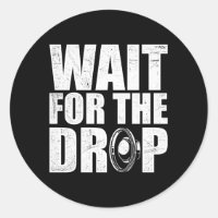 Wait For The Drop I Dubstep Bass Subwoofer Dance M