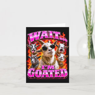 Wait Goated Bootleg Style Goat Meme Dad Joke Pun Card