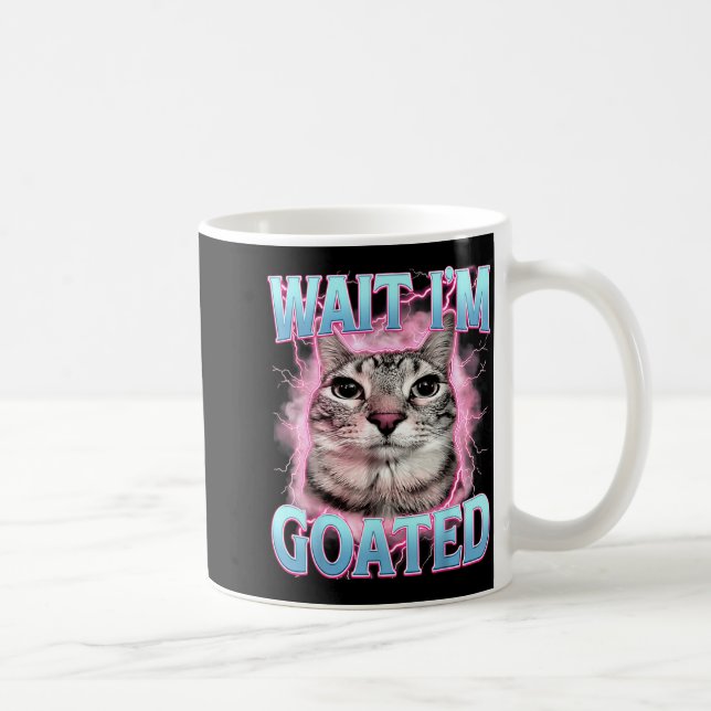 Wait Goated Cat Meme Saying Funny Silly Cat Coffee Mug (Right)