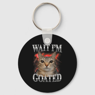 Wait goated cat silly funny cat meme men women key ring