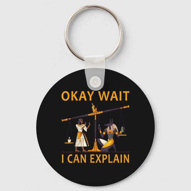 Wait I Can Explain Funny Egyptian Mythology Anubis Key Ring (Front)