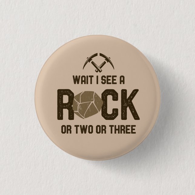 Wait I See A Rock 3 Cm Round Badge (Front)