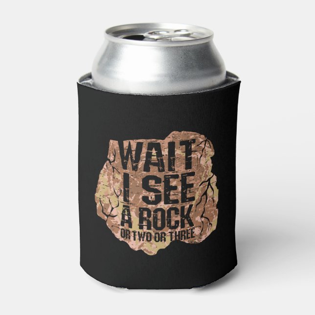 Wait I See A Rock Can Cooler (Can Front)