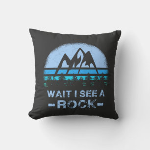 Wait I See A Rock for a Geologist Cushion