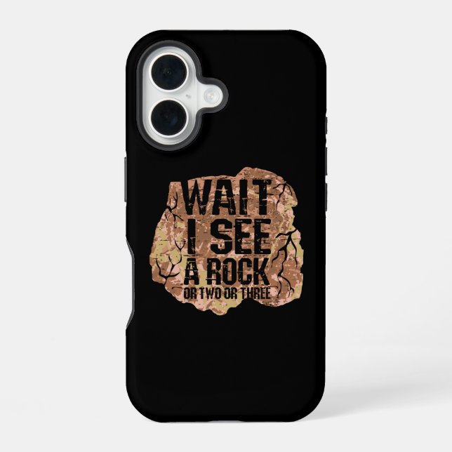 Wait I See A Rock iPhone 16 Case (Back)