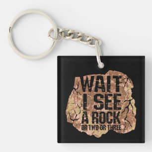 Wait I See A Rock Key Ring