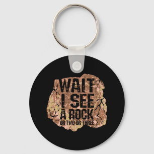 Wait I See A Rock Key Ring