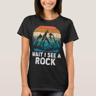Wait I See A Rock Mineral Collector Geode Hunter R T-Shirt