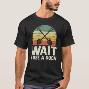 Wait I See A Rock Retro Geologist Science Vintage T-Shirt