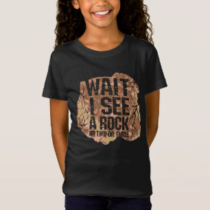 Wait I See A Rock T-Shirt