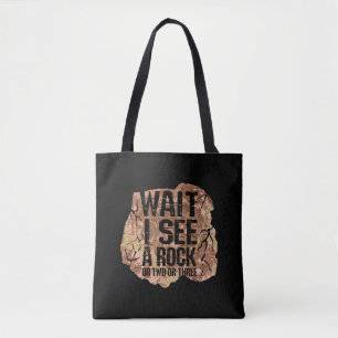 Wait I See A Rock Tote Bag
