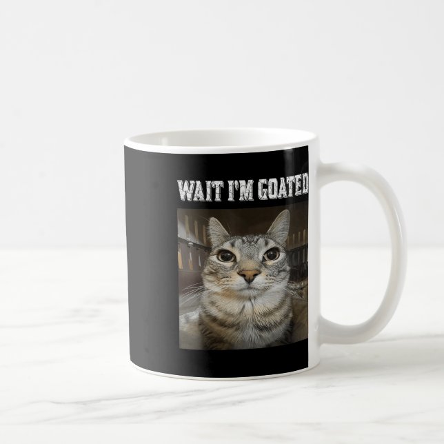 Wait Im Goated Cat Humour Meme  Coffee Mug (Right)