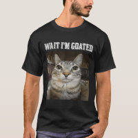 Wait Im Goated Cat Humour Meme 