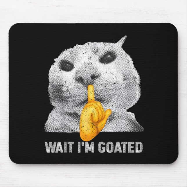 Wait I'm Goated Cat Silly Cats Meme Costume Men Wo Mouse Mat (Front)