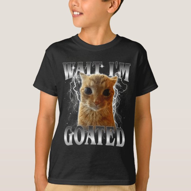 Wait i'm goated funny staring cat meme  T-Shirt (Front)
