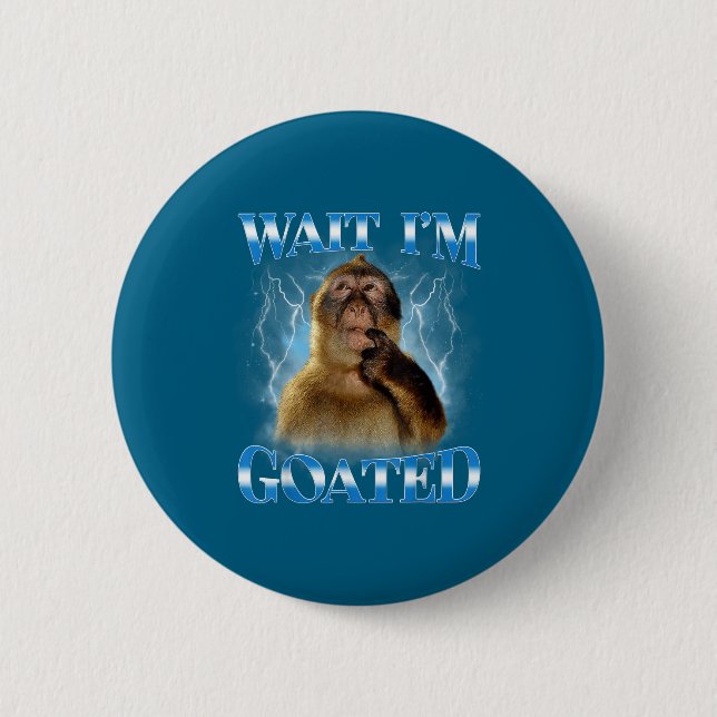 Wait I'm Goated Funny Thinking Monkey Meme Brainro 6 Cm Round Badge (Front)