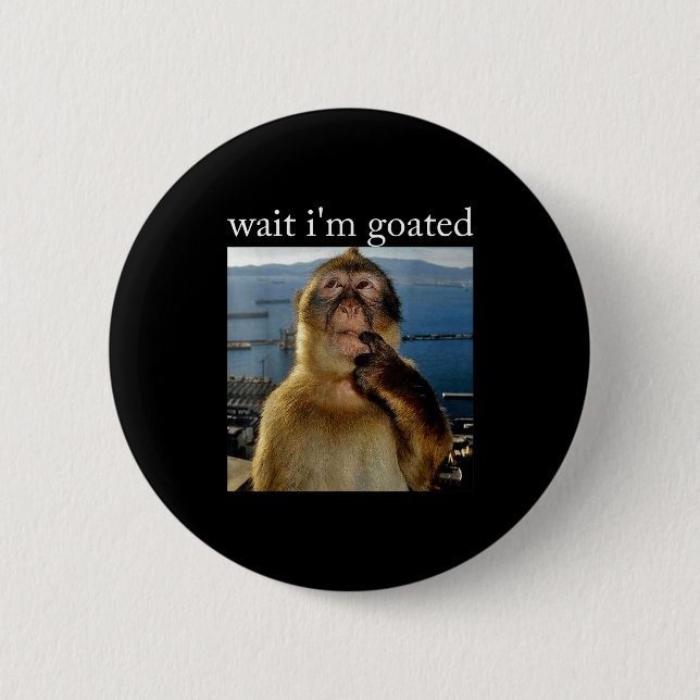 Wait I'm Goated Funny Thinking Monkey Meme Brainro 6 Cm Round Badge (Front)