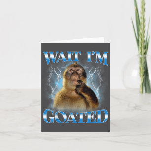 Wait I'm Goated Funny Thinking Monkey Meme Brainro Card