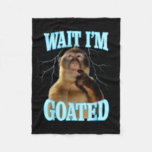 Wait I'm Goated Funny Thinking Monkey Meme Brainro Fleece Blanket