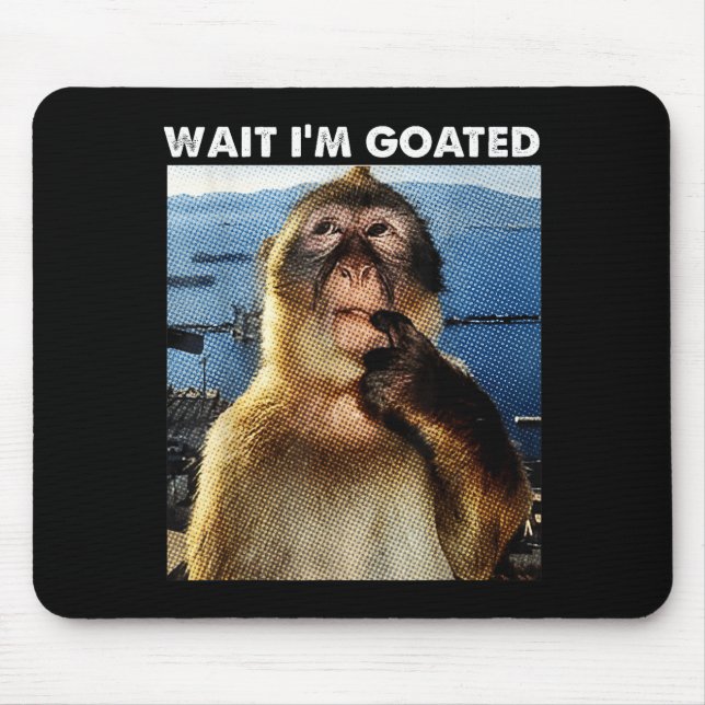 Wait I'm Goated Funny Thinking Monkey Meme Brainro Mouse Mat (Front)