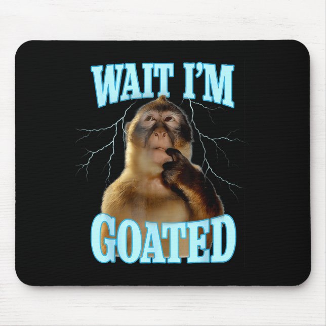 Wait I'm Goated Funny Thinking Monkey Meme Brainro Mouse Mat (Front)