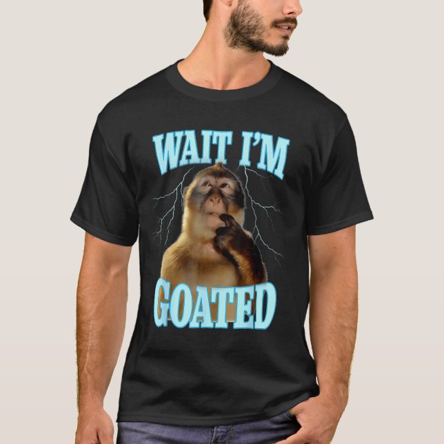 Wait I'm Goated Funny Thinking Monkey Meme Brainro T-Shirt (Front)