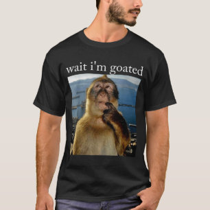 Wait I'm Goated Funny Thinking Monkey Meme Brainro T-Shirt