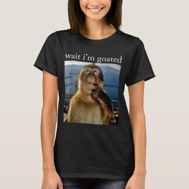Wait I'm Goated Funny Thinking Monkey Meme Brainro T-Shirt (Front)