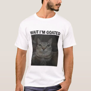 Wait I'm Goated Silly Cat Meme Funny Cat Meme T-Shirt