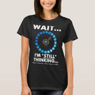Wait i'm thinking funny sarcastic humorous Artwork T-Shirt