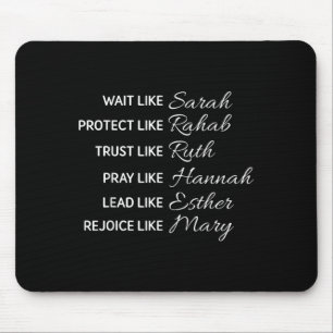 Wait Like Sarah Protect Like Rehab Trust Like Ruth Mouse Mat